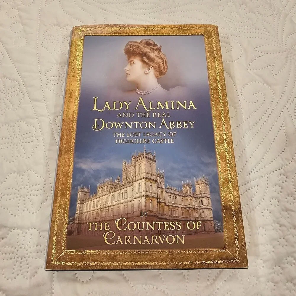 Lady Almina And The Real Downton Abbey Book By The Countess Of Carnarvon 2011